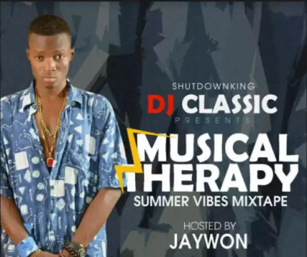 Dj Classic - Musical Therapy Mix (Summer Vibes Vol.2) Ft. Jaywon